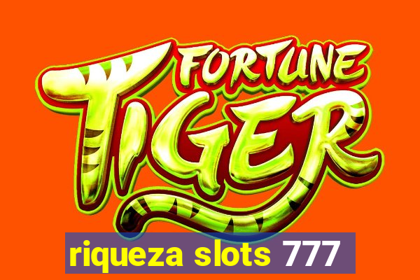 riqueza slots 777